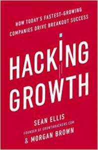 Hacking Growth: How Today Fastest-Growing Companies Drive Breakout Success - Virgin Books