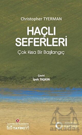Haçlı Seferleri: Çok Kısa Bir Başlangıç - İstanbul Kültür Üniversitesi - İKÜ Yayınevi