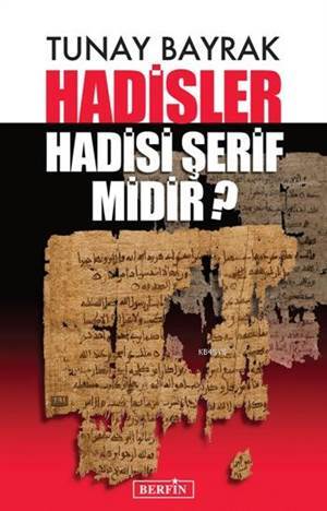 Hadisler Hadisi Şerif Midir? - Berfin Yayınları