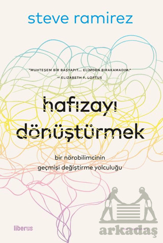 Hafızayı Dönüştürmek: Bir Nörobilimcinin Geçmişi Değiştirme Yolculuğu - 830