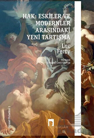 Hak: Eskiler Ile Modernler Arasındaki Yeni Tartışma –Siyaset Felsefesi I– - Dergah Yayınları