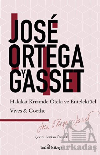 Hakikat Krizinde Entelektüel Ve Öteki: Vives-Goethe - Babil Kitap