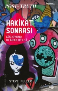 Hakikat Sonrası - Güç Oyunu Olarak Bilgi - 1