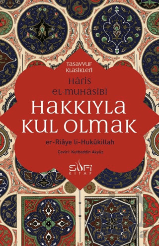 Hakkıyla Kul Olmak - Sufi Kitap