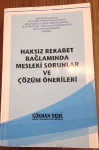 Haksız Rekabet Bağlamında Mesleki Sorunlar Ve Çözüm Önerileri - Eser Sahibinin Kendi Yayını - Gökhan Dede