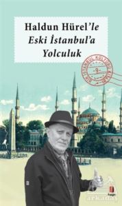 Haldun Hürel'le Eski İstanbul'a Yolculuk - Kapı Yayınları