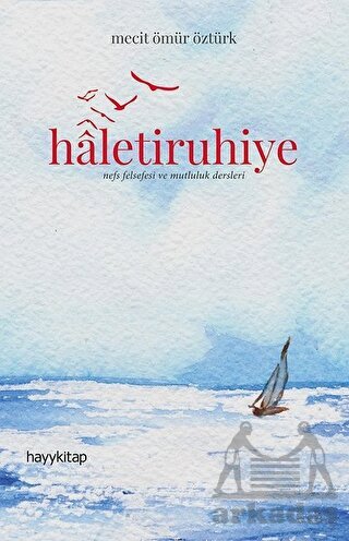 Haletiruhiye; Nefs Felsefesi Ve Mutluluk Dersleri - 1