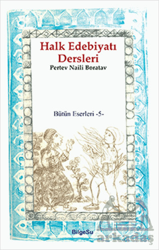 Halk Edebiyatı Dersleri / Bütün Eserleri 5 - Bilgesu Yayıncılık