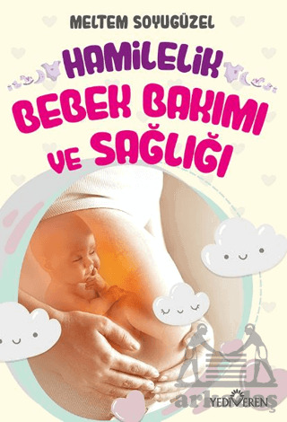 Hamilelik, Bebek Bakımı Ve Sağlığı - Yediveren Yayınları