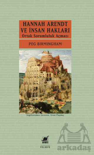 Hannah Arendt Ve İnsan Hakları: Ortak Sorumluluk Açmazı - Ayrıntı Yayınları