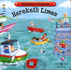Hareketli Liman (2-5 Yaş) - İş Bankası Kültür Yayınları
