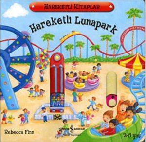 Hareketli Lunapark (2-5 Yaş) - İş Bankası Kültür Yayınları
