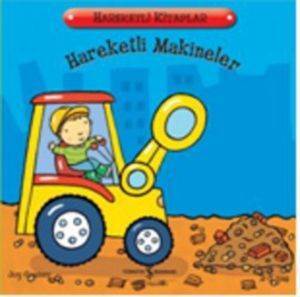 Hareketli Makineler (2-5 Yaş) - İş Bankası Kültür Yayınları