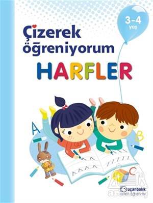 Harfler - Çizerek Öğreniyorum 3-4 Yaş - Uçanbalık Yayıncılık