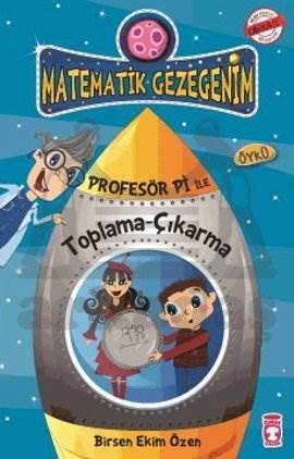 Harikalar Diyarına Düşüş - Toplama Çıkarma Öyküsü; Profesör Pi İle Matematik (9+ Yaş) - Timaş Yayınları