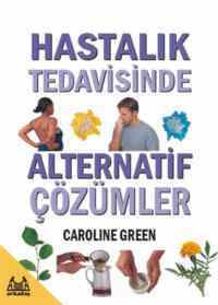 Hastalık Tedavisinde Alternatif Çözümler - Arkadaş Yayınevi