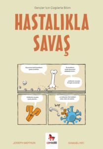 Hastalıkla Savaş - Gençler İçin Çizgilerle Bilim - Almidilli Yayınları