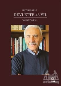 Hatıralarla Devlette 45 Yıl - Boğaziçi Yayınları