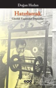 Hatırlamak - Günlük Yaşamdan Dipnotlar - 1