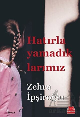 Hatırlayamadıklarımız - Kırmızı Kedi Yayınevi
