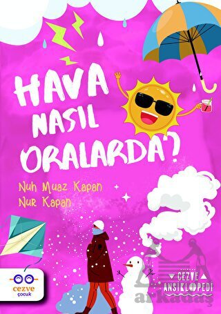 Hava Nasıl Oralarda ? – Cezve Ansiklopedi - Cezve Çocuk
