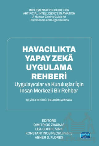 Havacılıkta Yapay Zeka Uygulama Rehberi-Uygulayıcılar Ve Organizasyonlar İçin İnsan Odaklı Bir Kılavuz - Nobel Akademik Yayıncılık