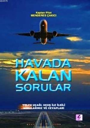 Havada Kalan Sorular; Yolcu Uçağı, Uçuş ile İlgili Sorularınız ve Cevapları - Efil Yayınevi