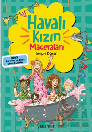 Havalı Kızın Maceraları - Köpük Banyosu Ve Dans Eden Patenler - Yakamoz Yayınevi
