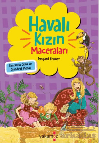 Havalı Kızın Maceraları - Limonata Gölü Ve Şişedeki Mesaj - Yakamoz Yayınevi
