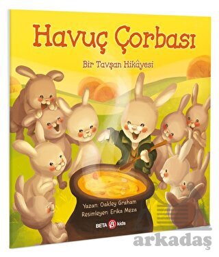 Havuç Çorbası Bir Tavşan Hikayesi - Beta Kids