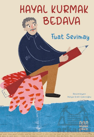 Hayal Kurmak Bedava - Mundi Çocuk