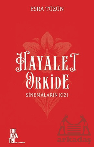 Hayalet Orkide: Sinemaların Kızı - Edebiyatist