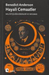 Hayali Cemaatler; Milliyetçiliğin Kökenleri ve Yayılması - Metis Yayınları
