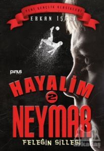 Hayalim Neymar 2 - Feleğin Sillesi - 1