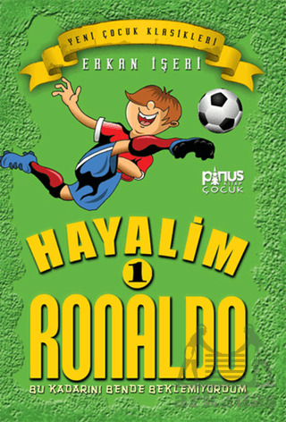 Hayalim Ronaldo 1 - Bu Kadarını Bende Beklemiyordum - Pinus Kitap