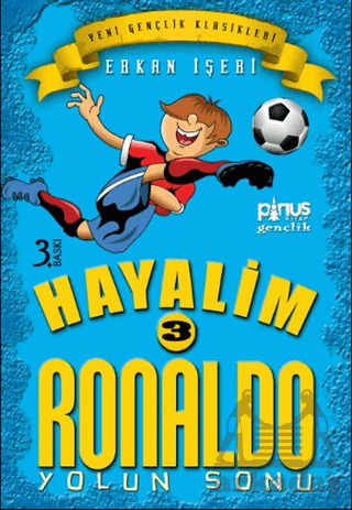 Hayalim Ronaldo 3 - Yolun Sonu; 7 - 14 Yaş - Pinus Kitap