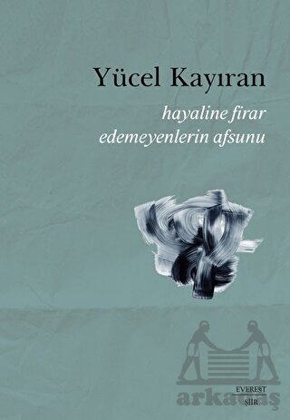 Hayaline Firar Edemeyenlerin Afsunu - Everest Yayınları