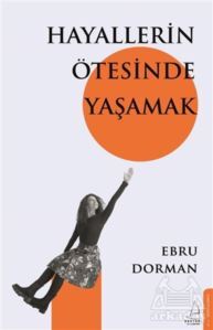 Hayallerin Ötesinde Yaşamak - 1