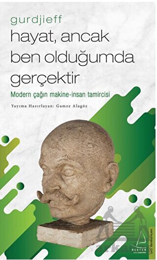 Hayat, Ancak Ben Olduğumda Gerçektir - Gurdjieff - Destek Yayınları
