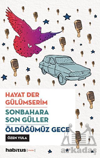 Hayat Der Gülümserim - Sonbahara Son Güller - Öldüğümüz Gece - Habitus Kitap