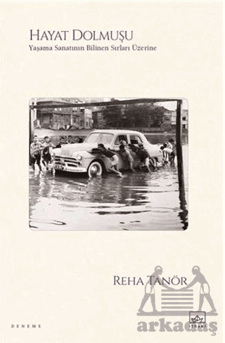 Hayat Dolmuşu – Yaşama Sanatının Bilinen Sırları Üzerine - İthaki Yayınları