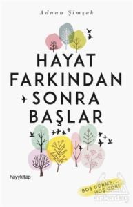 Hayat Farkından Sonra Başlar - Hayykitap