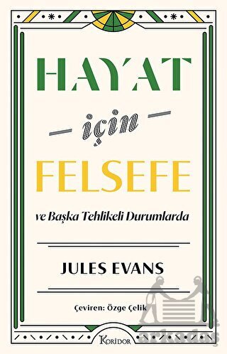 Hayat İçin Felsefe - Ve Başka Tehlikeli Durumlarda - 1