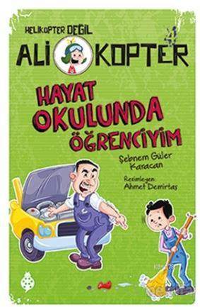 Hayat Okulunda Öğrenciyim; Ali Kopter - 4 - Uğurböceği Yayınları