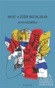 Hayat Ve Diğer Hastalıklar - Pinhan Yayıncılık