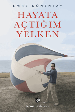 Hayata Açtığım Yelken - Remzi Kitabevi