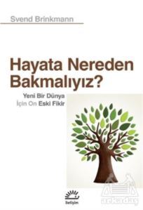 Hayata Nereden Bakmalıyız? - İletişim Yayınevi