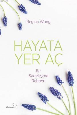Hayata Yer Aç; Bir Sadeleşme Rehberi - 1