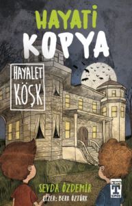 Hayati Kopya Hayalet Köşk - Genç Timaş