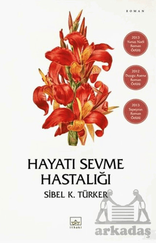 Hayatı Sevme Hastalığı - İthaki Yayınları
